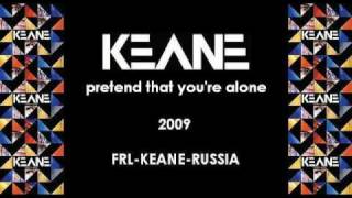 Keane  Pretend That Youre Alone [upl. by Landes]