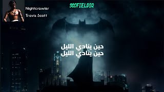 Travis Scott  Nightcrawler Lyrics feat Swae Lee amp Chief Keef مترجمة للعربية [upl. by Ahsela416]