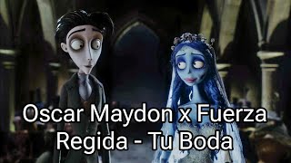 Oscar Maydon x Fuerza Regida  Tu Boda El Cadaver De La Novia [upl. by Yenatirb978]