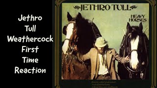 First Time Reaction Jethro Tull Weathercock [upl. by Salba]