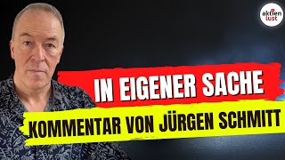 In eigener Sache Kommentar von Jürgen Schmitt  aktienlust [upl. by Novak]