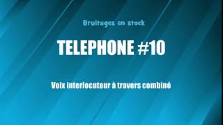 TELEPHONE 10 Voix interlocuteur à travers combiné bruitage gratuit [upl. by Jacquenetta73]