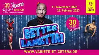 BETTER LAMETTA  Showtrailer 111122  260223 [upl. by Karlis329]