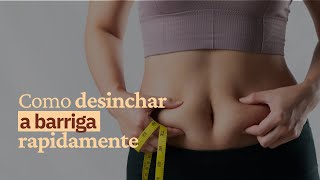 Como desinchar a barriga rapidamente [upl. by Htaek]