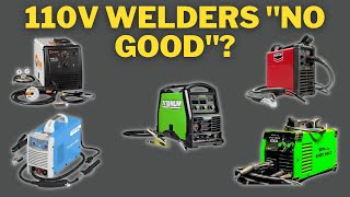 Are 110v 120v Welders Even Worth Buying [upl. by Arihsaj]