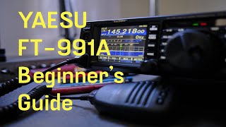 Yaesu FT 991A Beginners Guide [upl. by Gignac]