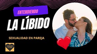 Entendiendo el Libido Primer Paso para una Relación Saludable [upl. by Etnoled]