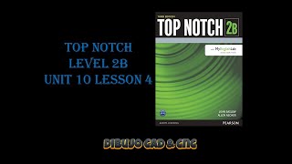 Top Notch Level 2B Unit 10 Lesson 4 Answers [upl. by Surtimed]