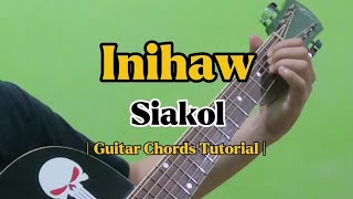 Inihaw  Siakol Guitar Chords Tutorial With Lyrics [upl. by Ias]