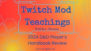 TwitchMod Teachings Episode 2  2024 DampD Players Handbook Review [upl. by Rednal]