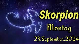 SKORPION Horoskop heute Montag 23 SEPTEMBER 2024 ♏ [upl. by Sayette99]