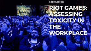 Case Study Assessing toxicity in the workplace Riot Games [upl. by Sherrer]