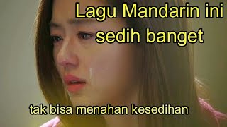 Lagu Mandarin ini sedih banget chinese sad songs [upl. by Abba89]