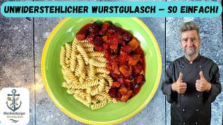 So macht man Wurstgulasch Einfaches amp Leckeres Rezept [upl. by Alexia]