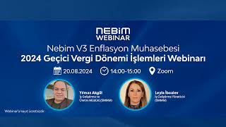 Nebim V3 Enflasyon Muhasebesi 2024 Geçici Vergi Dönemi İşlemleri Webinarı [upl. by Secundas937]