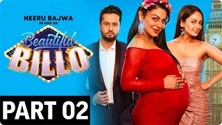 Beautiful Billo  Punjabi Movie Part 2  Roshan Prince Neeru Bajwa Rubina Bajwa Sonika [upl. by Leveroni196]