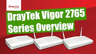 DrayTek Vigor2765 series overview [upl. by Yordan]