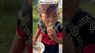 Eat seaweed 🤣🤤🥵 edit funny wildrice fruit comedy [upl. by Rratsal]