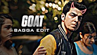 BAGGA  GOAT EDIT ¦ Bagga Edit ¦College Romance Edit ¦Bagaa Attitude Status [upl. by Araccot]