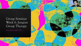 Jungian Group Therapy Group Theory Seminar Week 6 [upl. by Brade]