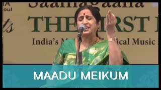 Maadu Meikum by Padmashri Awardee Sangita Kalanidhi Smt Aruna Sairam  Navarasa Sangeethotsava 2015 [upl. by Dulce]