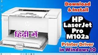 How to Download amp Install HP LaserJet Pro M102a Printer Driver In Windows 10  Hindi [upl. by Bruell]