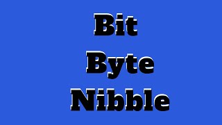 Bit Byte Nibble and Other Data Units [upl. by Jenda]