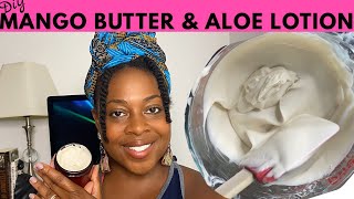 How to Make your Own Body LOTION DIY Mango Butter and Aloe Vera Lotion for Dry Skin [upl. by Eniamreg]