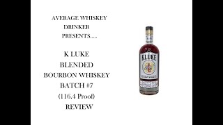 SHORT amp SWEET  K LUKE BATCH 7 1164 Proof BLENDED BOURBON WHISKEY REVIEW [upl. by Enicar]