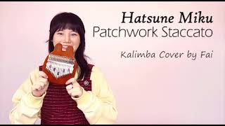 Patchwork Staccato ツギハギスタッカート  Hatsune Miku┃Kalimba Cover with Note By Fai [upl. by Burroughs]