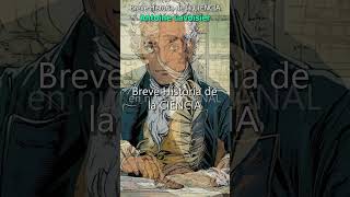 Antoine Lavoisier  Breve Historia de la Ciencia «¿Cuál fue la contribución más importante de… » [upl. by Mourant389]