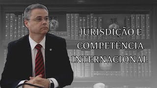 JURISDIÇÃO E COMPETÊNCIA INTERNACIONAL [upl. by Mulac]