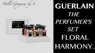 GUERLAIN THE PERFUMERS SET FLORAL HARMONY SPOILERS [upl. by Gonzalo]