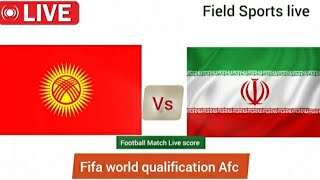 🔴 LIVE  kyrgyzstan vs Iran live Fifa world cup qualification Afc live Score [upl. by Edrock759]