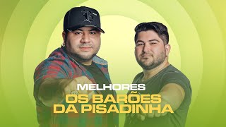 Os Barões da Pisadinha  Playlist 2025 Repertório Completo  As Melhores [upl. by Aeel550]