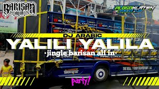 DJ YALILI YALILA DJ ARABIC VIRAL TIKTOK  STYLE JOGET PARTY TERBARU  JINGLE BARISAN ALL IN [upl. by Vizza]