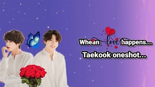 When love happens 💘 llTaekook oneshot 💘ll taekook love story bts taekook [upl. by Akerboom]