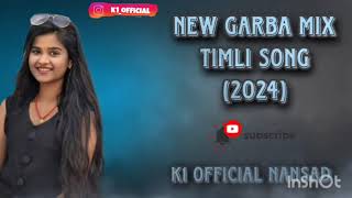 NEW GARBA MIX TIMLI SONG K1 OFFICIALNANSAD 2024MP4timlisong [upl. by Inahpit43]