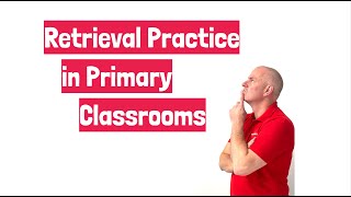 Retrieval Practice in Primary Classrooms by TeacherToolkit [upl. by Tindall727]