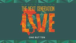 🎧 Groundation  One But Ten The Next Generation Live [upl. by Mani]