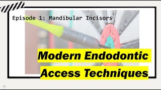 Modern Endodontic Accesses Mandibular Incisors [upl. by Nnylkcaj]