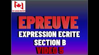 TEF Canada  Expression Ecrite Section B  Video5 [upl. by Etteuqram]