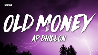 Old Money  AP Dhillon LyricsEnglish Meaning [upl. by Adyahs]