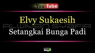 Karaoke Elvy Sukaesih  Setangkai Bunga Padi [upl. by Gariepy]