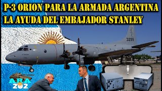 🇦🇷 👉 P3 ORION PARA LA ARMADA ARGENTINA Y LA AYUDA DEL EMBAJADOR STANLEY [upl. by Ob967]