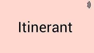 Itinerant Meaning with Examples [upl. by Schwitzer]