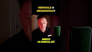 verticale orizzontale dubbio videomaking lavoro [upl. by Dominy]