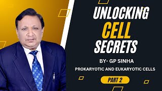 CELL  PART 2  PROKARYOTIC AND EUKARYOTIC CELLS  CLASS IX  SCIENCE  BIO  NCERT GP SINHA [upl. by Ergener]