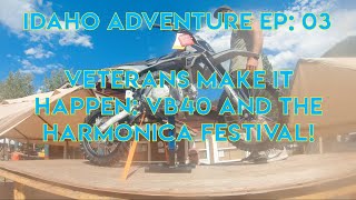 Idaho Adventure Ep 03 Veterans Back 40 Make The Harmonica Festival Happen [upl. by Nahama449]