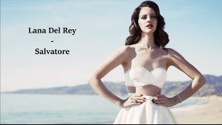 Lana Del Rey  Salvatore Lyrics [upl. by Assiram935]